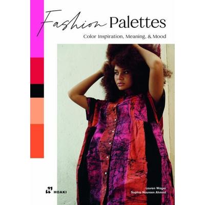 Fashion Palettes, Taschenbuch von Lauren Wager,Sophia Ahmad, Hoaki Books S.L., 978-84-19-22050-9