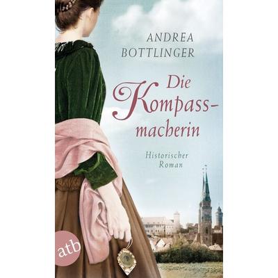 Die Kompassmacherin, Taschenbuch von Andrea Bottlinger, Aufbau TB