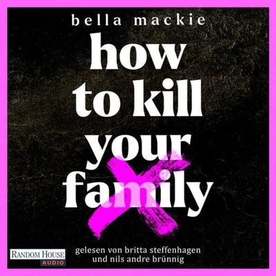 How to kill your family - Bella Mackie, Audio, 9783837159141