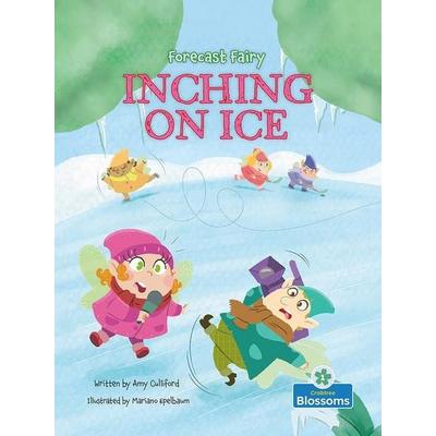 Inching on Ice, Taschenbuch von Amy Culliford, Crabtree, 978-1-03-980091-5