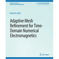 Adaptive Mesh Refinement in Time-Domain Numerical Electromagnetics, Fachbücher von Costas D. Sarris