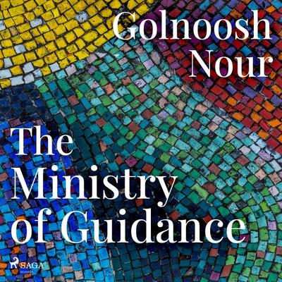 The Ministry of Guidance - Golnoosh Nour, Audio, 9788728024614