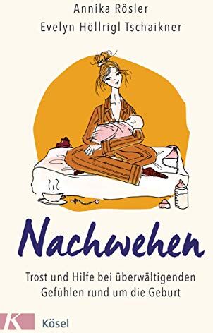 Annika Rösler - Nachwehen: Trost und Hilfe bei überwältigenden Gefühlen rund um die Geburt - Preis vom 04.10.2026 03:51:26 h