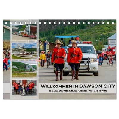 Willkommen in Dawson City - Die legendäre Goldgräberstadt am Yukon (Tischkalender 2027 DIN A5 quer), CALVENDO Monatskalender