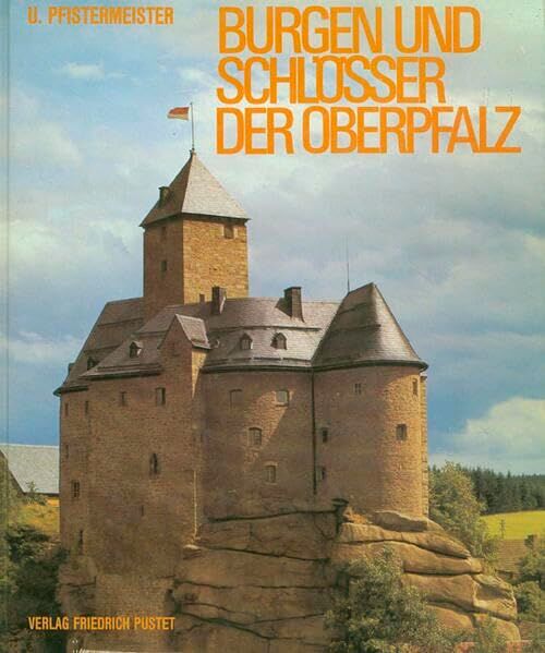 Ursula Pfistermeister - Burgen und Schlösser der Oberpfalz (Bayerische Geschichte) - Preis vom 14.10.2026 23:07:16 h