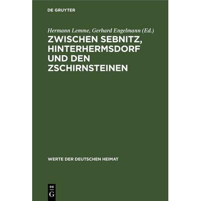 Zwischen Sebnitz, Hinterhermsdorf und den Zschirnsteinen, Gebundene Ausgabe von , De Gruyter, 978-3-11-257661-8