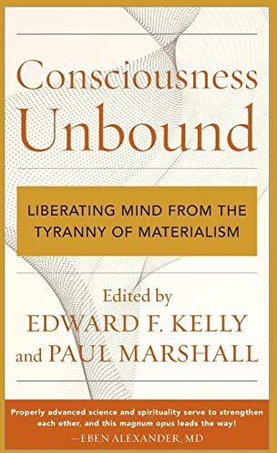 Kelly, Edward F. - Consciousness Unbound: Liberating Mind from the Tyranny of Materialism - Preis vom 13.10.2026 19:28:25 h