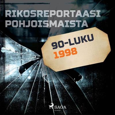 Rikosreportaasi Pohjoismaista 1998 - Eri tekijöitä, Audio, 9788726457049