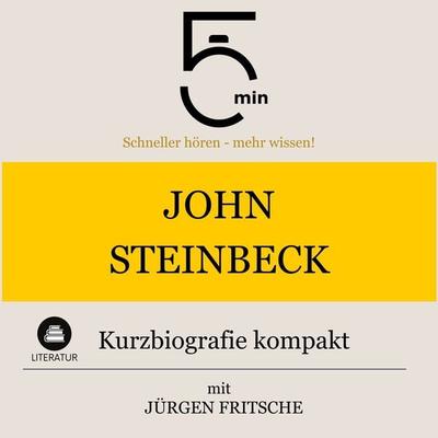 John Steinbeck: Kurzbiografie kompakt - 5 Minuten,5 Minuten Biografien,Jürgen Fritsche, Audio, 9783754504390