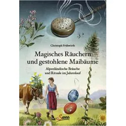 Magisches Räuchern und gestohlene Maibäume, Sachbücher von Christoph Frühwirth