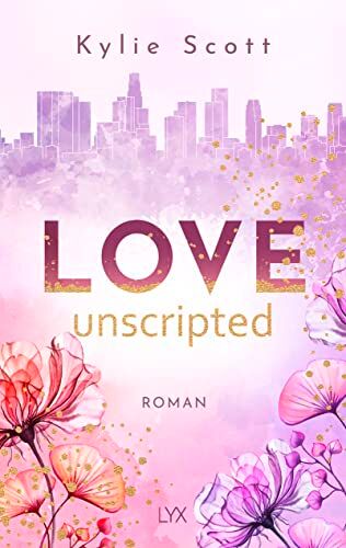 Kylie Scott - Love Unscripted (West Hollywood, Band 1) - Preis vom 14.10.2026 23:07:16 h