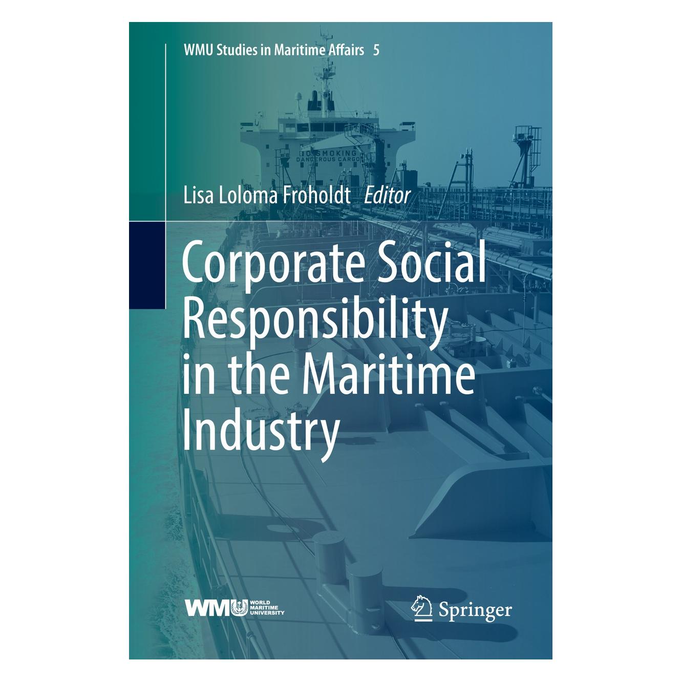 Springer Corporate Social Responsibility in the Maritime Industry (Englisch, Hardcover, Lisa Loloma Froholdt) (9783319691428)