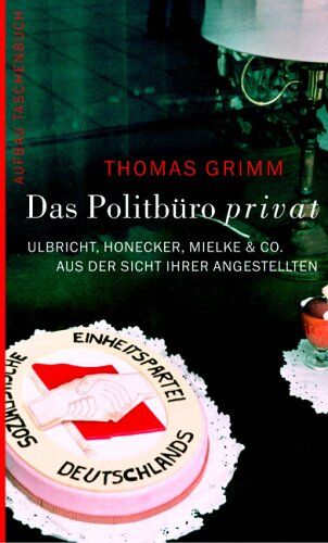Thomas Grimm - Das Politbüro privat - Preis vom 01.10.2026 17:08:56 h