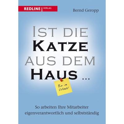Ist die Katze aus dem Haus …, Gebundene Ausgabe von Bernd Geropp, Redline