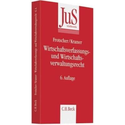 Wirtschaftsverfassungs- und Wirtschaftsverwaltungsrecht, Taschenbuch von Urs Kramer,Werner Frotscher, C. H. Beck, 978-3-406-55974-7
