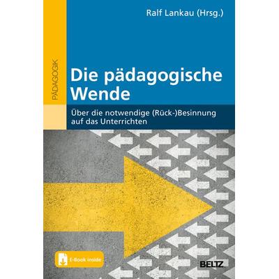 Die pädagogische Wende, Taschenbuch von , Beltz Verlagsgruppe GmbH & Co. KG, 978-3-407-25907-3
