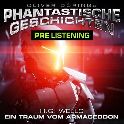 Phantastische Geschichten, Prelistening: Ein Traum vom Armageddon - H.G. Wells, Audio, 4251489303908