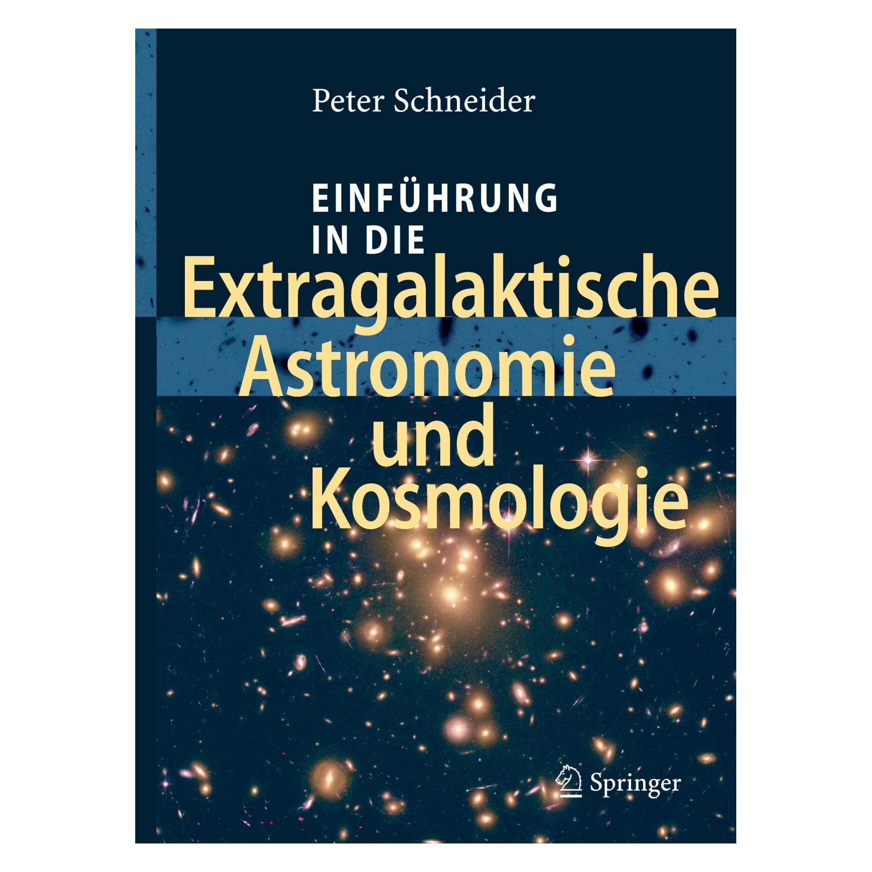 Springer Einführung in die Extragalaktische Astronomie und Kosmologie (Deutsch, Hardcover, Peter Schneider) (9783540258322)