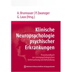Klinische Neuropsychologie psychischer Erkrankungen, Fachbücher von Gerd Laux, Peter Zwanzger, Alexander Brunnauer