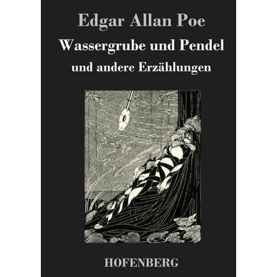 Wassergrube und Pendel, Gebundene Ausgabe von Edgar Allan Poe, BoD - Books on Demand, 978-3-8430-4619-0