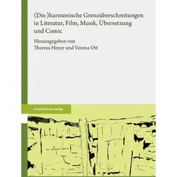 (Dis-)harmonische Grenzüberschreitungen in Literatur, Film, Musik, Übersetzung und Comic, Fachbücher von Theresa Heyer, Verena Ott