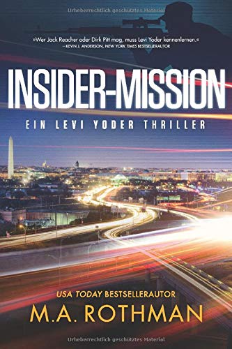M.A. Rothman - Insider-Mission (Ein Levi Yoder Thriller, Band 2) - Preis vom 05.10.2026 03:47:11 h