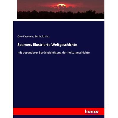 Spamers illustrierte Weltgeschichte, Taschenbuch von Otto Kaemmel,Berthold Volz, Hansebooks, 978-3-7433-8441-5