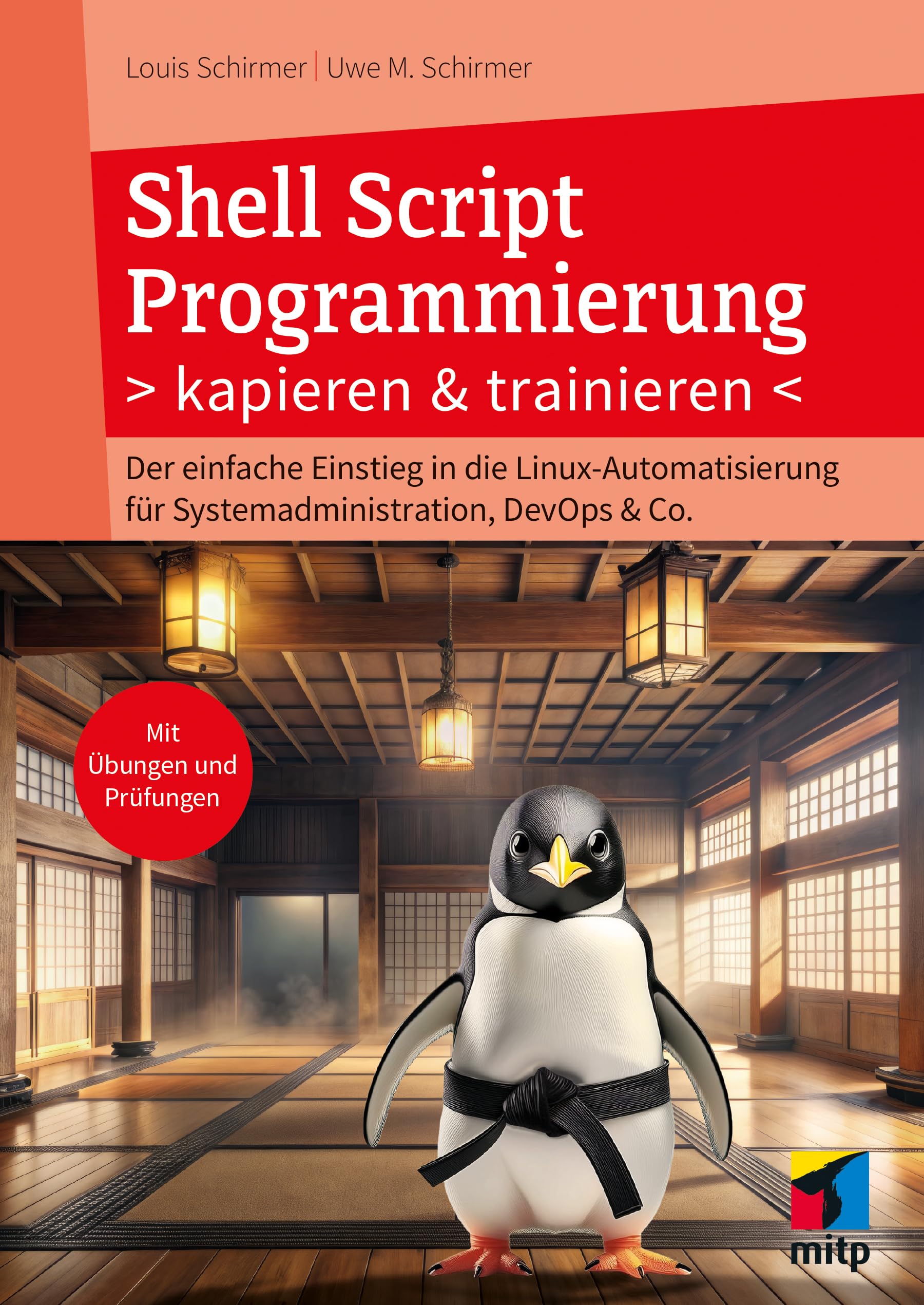 Schirmer, Uwe M. - Shell Script Programmierung kapieren und trainieren: Der einfache Einstieg in die Linux-Automatisierung für Systemadministration, DevOps & Co. mit Übungen (mitp Professional) - Preis vom 02.10.2026 23:42:20 h