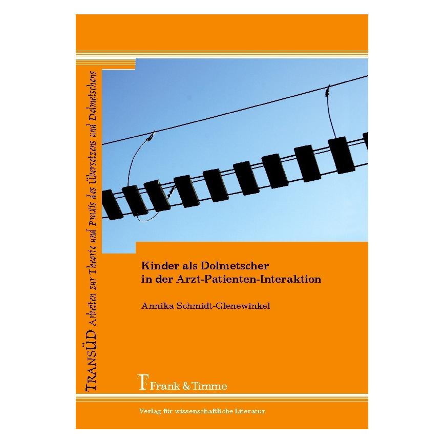 Frank & Timme Kinder als Dolmetscher in der Arzt-Patienten-Interaktion (Deutsch, Softcover, Annika Schmidt-Glenewinkel) (55529425)