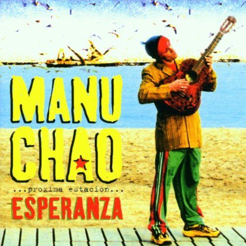 Manu Chao - Proxima Estacion:Esperanza - Preis vom 11.10.2026 03:10:56 h
