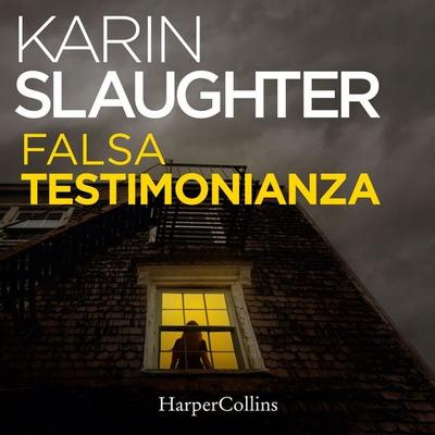 Falsa testimonianza - Karin Slaughter, Audio, 9788830597648