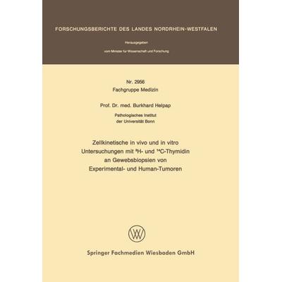 Zellkinetische in vivo und in vitro Untersuchungen mit 3H- und 14C-Thymidin an Gewebsbiopsien von Experimental- und Human-Tumoren, Taschenbuch von