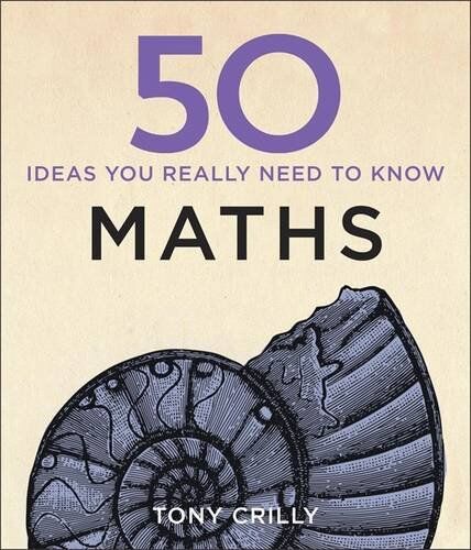 Tony Crilly - 50 Mathematical Ideas You Really Need to Know (50 Ideas You Really Need to Know Series) - Preis vom 09.10.2026 07:28:09 h