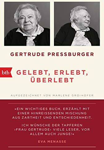 Gertrude Pressburger - GELEBT, ERLEBT, ÜBERLEBT.: Aufgezeichnet von Marlene Groihofer. Mit einem Nachwort von Oliver Rathkolb - Preis vom 11.10.2026 15:43:13 h