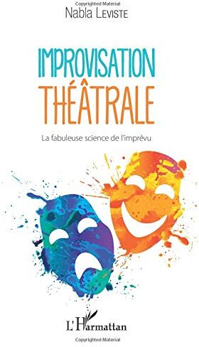 Nabla Leviste - Improvisation théâtrale : la fabuleuse science de l'imprévu - Preis vom 13.10.2026 19:28:25 h