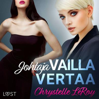 Johtaja vailla vertaa - eroottinen novelli - Chrystelle Leroy, Audio, 9788726332827