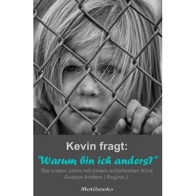 Kevin fragt: Warum bin ich anders?, Taschenbuch von Gudrun Anders, Epubli, 978-3-7565-1836-4