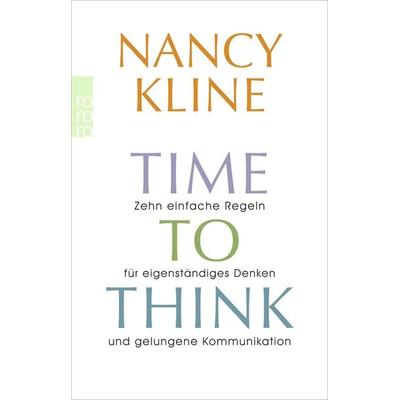 Time to think, Taschenbuch von Nancy Kline, Rowohlt Taschenbuch, 978-3-499-63179-5