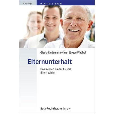 Elternunterhalt, Taschenbuch von Gisela Lindemann-Hinz,Jürgen Wabbel, dtv, 978-3-423-51246-6