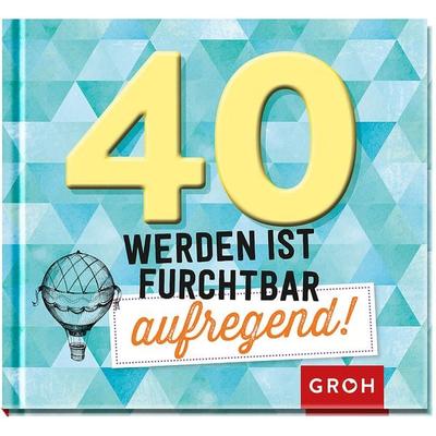 40 werden ist furchtbar aufregend!, Gebundene Ausgabe von , Groh, 978-3-8485-2168-5