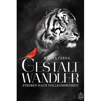 Gestaltwandler, Taschenbuch von Katiya Cerna, Eisermann Verlag, 978-3-946172-71-0