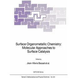 Surface Organometallic Chemistry: Molecular Approaches to Surface Catalysis, Fachbücher von Candy et al, Bruce C. Gates, Françoise Quignard, Agnès Choplin, Jean-Pierre Candy, Michel Leconte, Catherine Santini, Jean-Marie Basset, Jean-Pierre, Bruce, C Gates