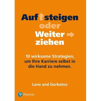 Aufsteigen oder Weiterziehen, Taschenbuch von Angela Lane,Sergey Gorbatov, Pearson Studium ein Imprint von Pearson Benelux B.V., 978-3-86894-666-6