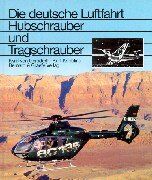Gersdorff, Kyrill von - Hubschrauber und Tragschrauber: Entwicklungsgeschichte der deutschen Drehflügler von den Anfängen bis zu den internationalen Gemeinschaftsentwicklungen - Preis vom 01.10.2026 17:08:56 h