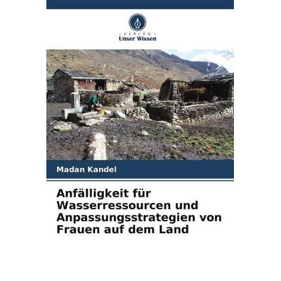 Anfälligkeit für Wasserressourcen und Anpassungsstrategien von Frauen auf dem Land, Taschenbuch von Madan Kandel, Verlag Unser Wissen,