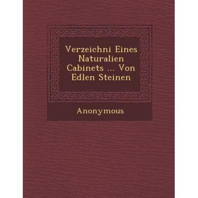 Verzeichni Eines Naturalien Cabinets ... Von Edlen Steinen, von Anonymous, Saraswati Press, 978-1-249-94585-7