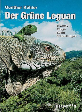 Gunther Köhler - Der Grüne Leguan. Biologie Pflege Zucht Erkrankungen. - Preis vom 30.09.2026 09:01:18 h