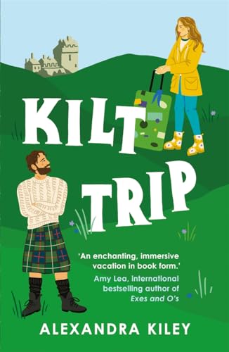 Alexandra Kiley - Kilt Trip: Escape to Scotland in this enemies to lovers romance - Preis vom 11.10.2026 03:10:56 h