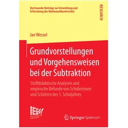 Grundvorstellungen und Vorgehensweisen bei der Subtraktion, Fachbücher von Jan Wessel