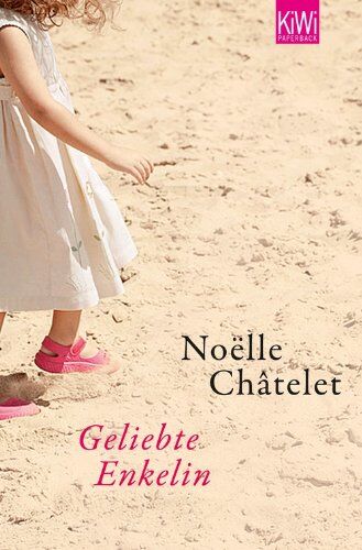 Noëlle Châtelet - Geliebte Enkelin: Roman - Preis vom 06.10.2026 07:26:00 h